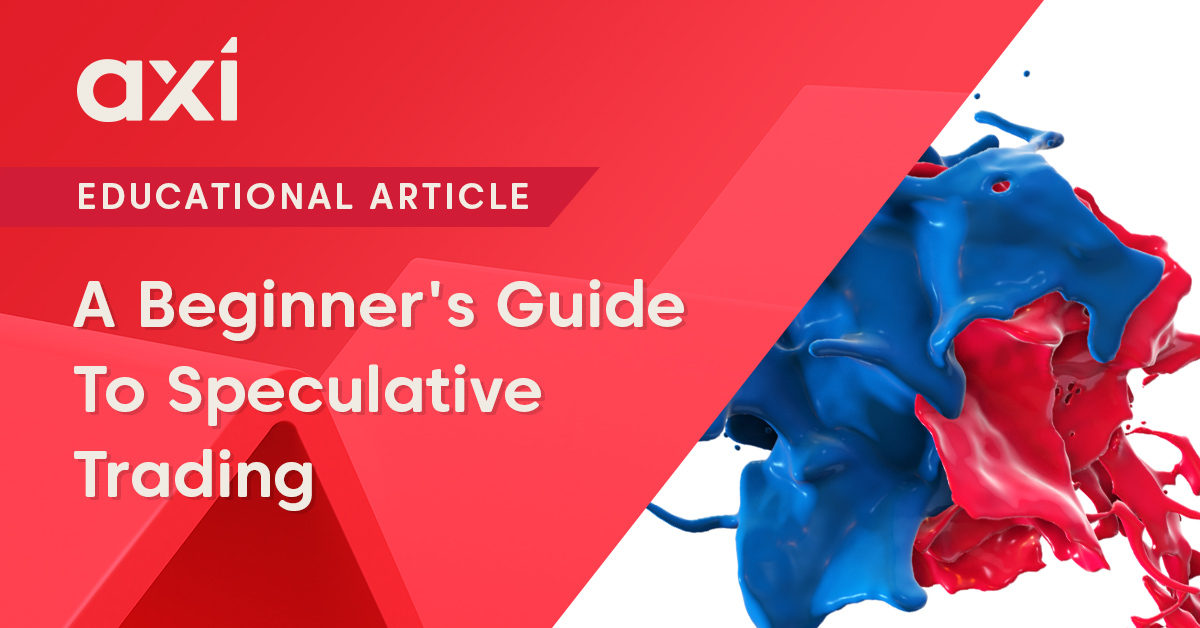 A Beginner's Guide To Speculative Trading